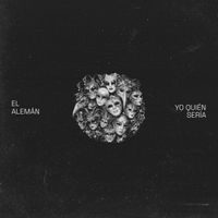 El Alemán - Yo Quién Sería