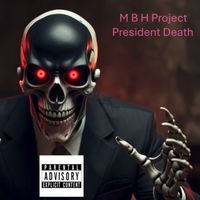 MBH Project - President Death (Explicit)