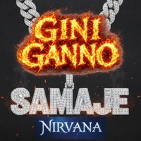 NIRVANA - Gini Ganno (SAMAJE)