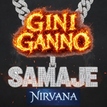 NIRVANA - Gini Ganno (SAMAJE)