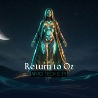 Afro Tech City - Return To Oz