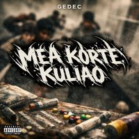 Gedec - Mea Korte Kuliao (Explicit)