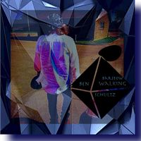 Ben Schultz - Barstow Walking