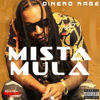 Dinero Rage - MISTA MULA