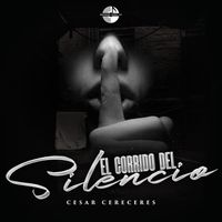 Cesar Cereceres - El Corrido Del Silencio