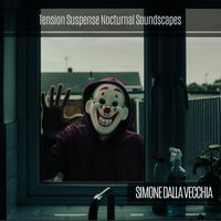 Simone Dalla Vecchia - Tension Suspense Nocturnal Soundscapes