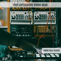 Simone Dalla Vecchia - Pads Arpeggiators Synths Solos