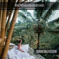 Simone Dalla Vecchia - Quiet Relaxed Easy Lounge Loops