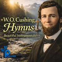 Prayer Pray - W.O. Cushing Hymns (Beautiful Instrumentals)