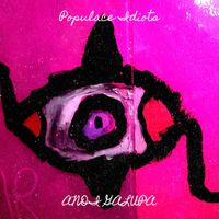 Andi Galupa - Populace Idiots (Explicit)