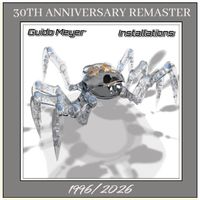 Guido Meyer - Installations -30th Anniversary Remaster-
