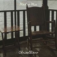 Chrissthiano - Madre Mia