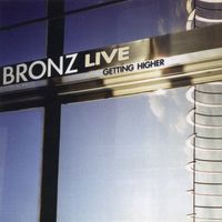 Bronz - Live: Getting Higher