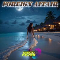 Disco Fever - Foreign Affair