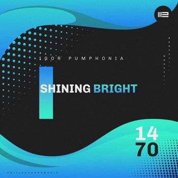 Igor Pumphonia - Shining Bright
