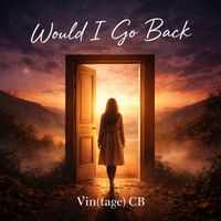 Vin(tage) CB - Would I Go Back