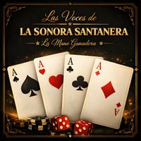 La Sonora Santanera - Las Voces De La Sonora Santanera: La Mano Ganadora