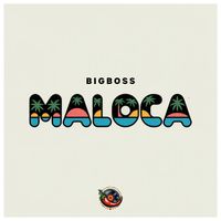 Bigboss - Maloca
