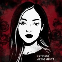 Klatschkind - Wir sind kaputt