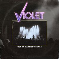 Violet - Sex in Harmony (Live)