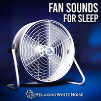 Relaxing White Noise - Fan Sounds for Sleep (Loopable, No Fade)