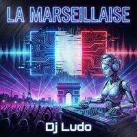 Dj Ludo - La Marseillaise