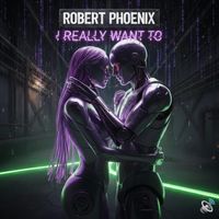 Robert Phoenix - I Really Want To