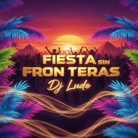 Dj Ludo - Fiesta Sin Fronteras