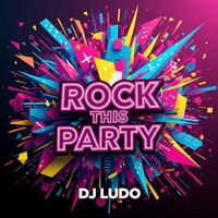 Dj Ludo - Rock This Party