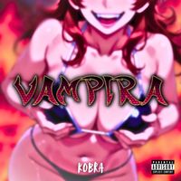 KOBRA - VAMPIRA (Explicit)