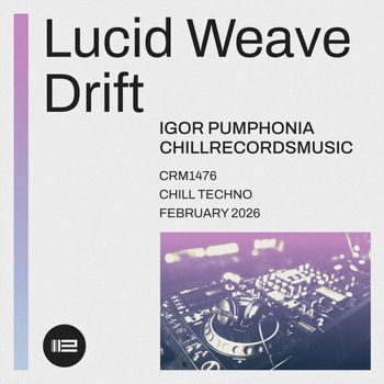 Igor Pumphonia - Lucid Weave Drift