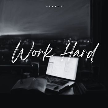 Nexxus - Work Hard
