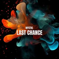 MYSTIC - Last Chance