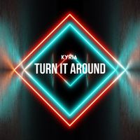 Kyria - Turn It Around