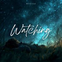 MYSTIC - Watching