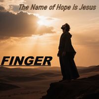 Finger - The Name of Hope is Jesus. (Remastered 2026)