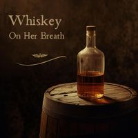 Len Cariou - Whiskey On Her Breath