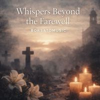 Borsatomusic - Whispers Beyond the Farewell