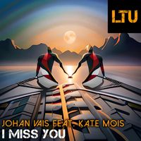Johan Vais - I Miss You (Original Mix)
