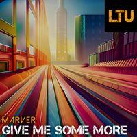 MarVer - Give Me Some More (Original MIx)