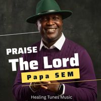 Papa SEM - Praise The Lord