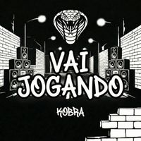 KOBRA - VAI JOGANDO (Explicit)