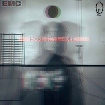 EMC - Make Some Noise