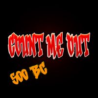 500 BC - Count Me Out