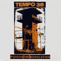Tempo 38 - Poison The Resolution