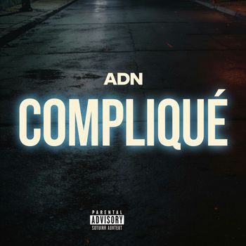 ADN - COMPLIQUÉ (Explicit)