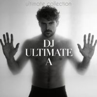 DJ Ultimate A - Ultimate Collection (Explicit)