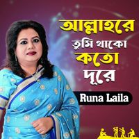 Runa Laila - Allah Re Tumi Thako Koto Dure