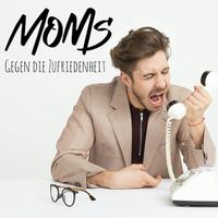 MOMS - Gegen Die Zufriedenheit