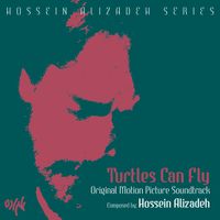 Hossein Alizadeh - Turtles Can Fly (Original Motion Picture Soundtrack)